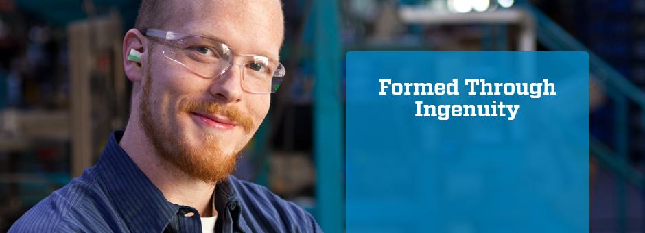 Formed Through Ingenuity